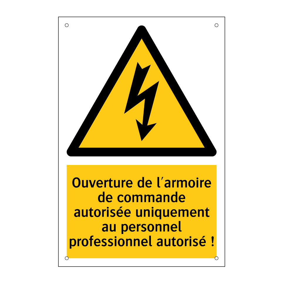 Ouverture de l'armoire de commande autorisée uniquement au personnel professionnel autorisé !