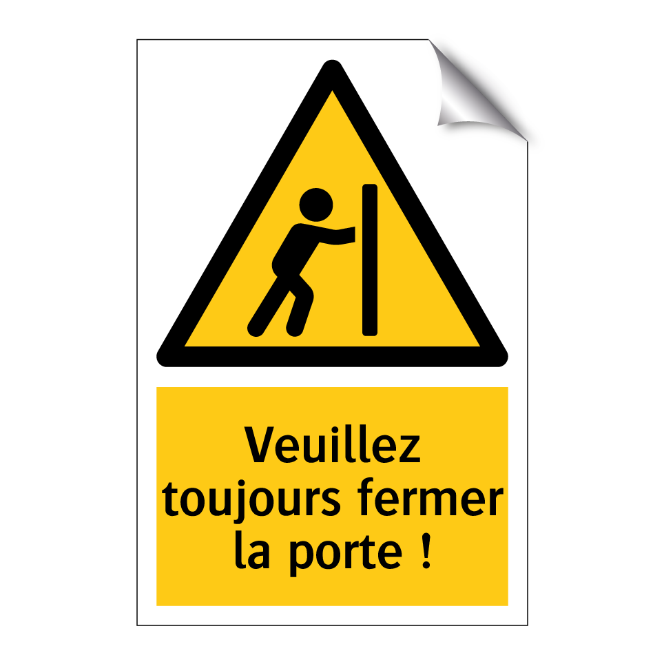 Veuillez toujours fermer la porte !
