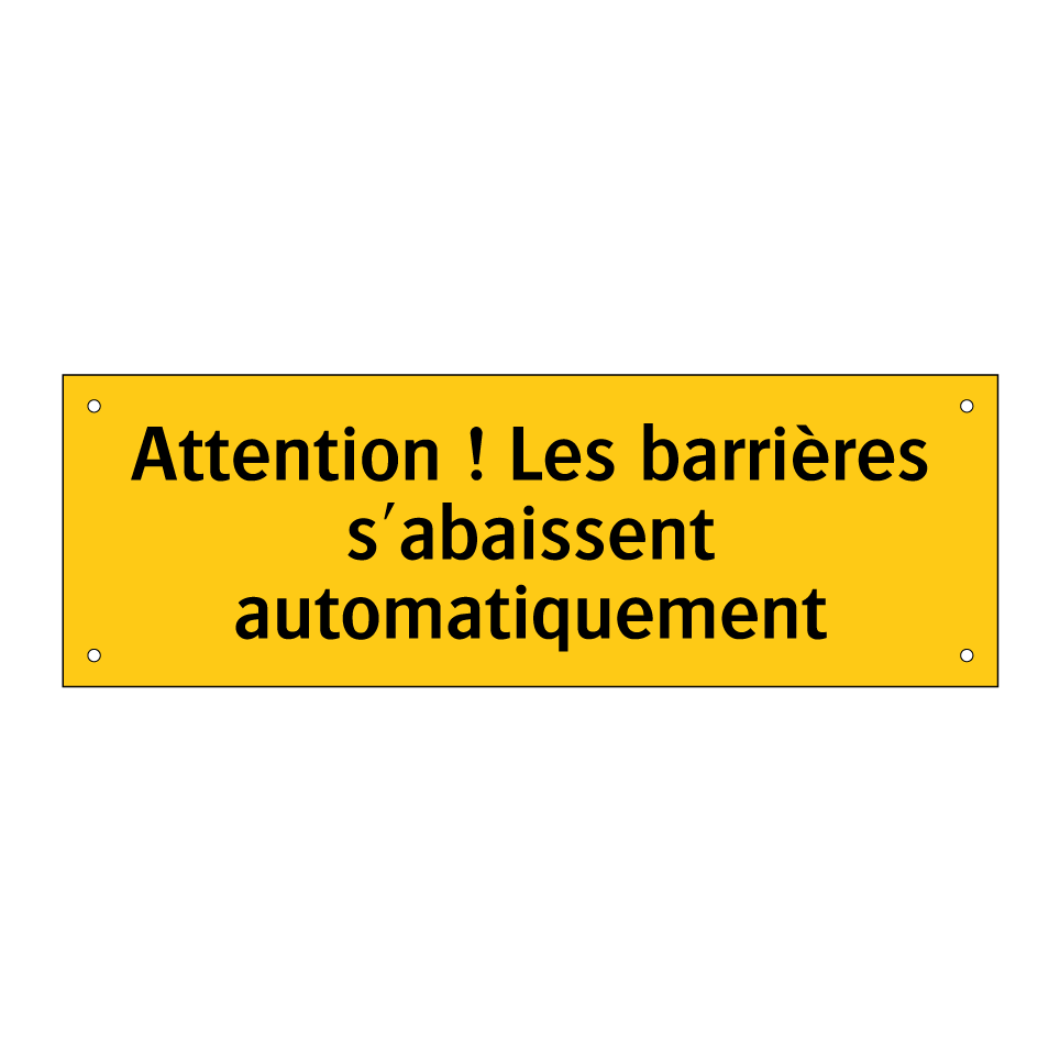 Attention ! Les barrières s'abaissent automatiquement