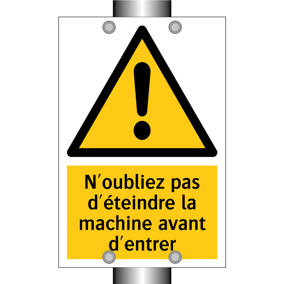 N'oubliez pas d'éteindre la machine avant d'entrer