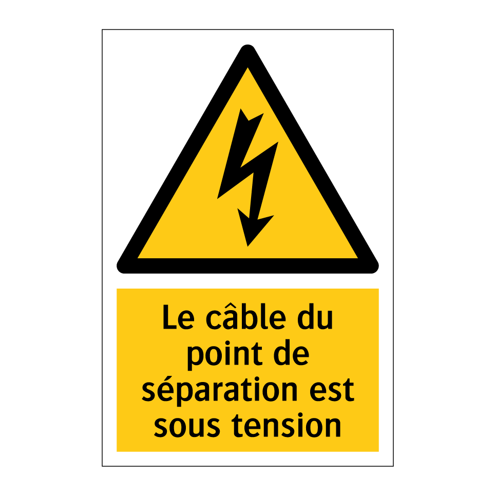Le câble du point de séparation est sous tension