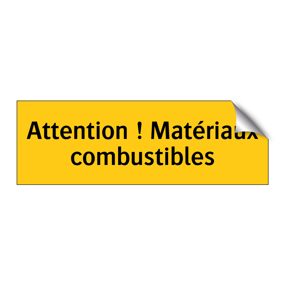Attention ! Matériaux combustibles