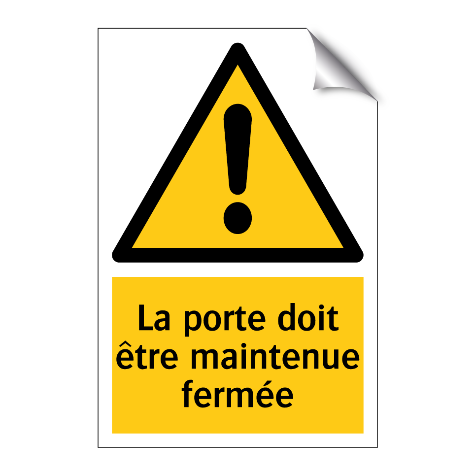 La porte doit être maintenue fermée