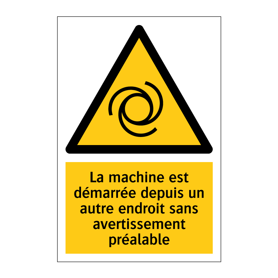 La machine est démarrée depuis un autre endroit sans avertissement préalable
