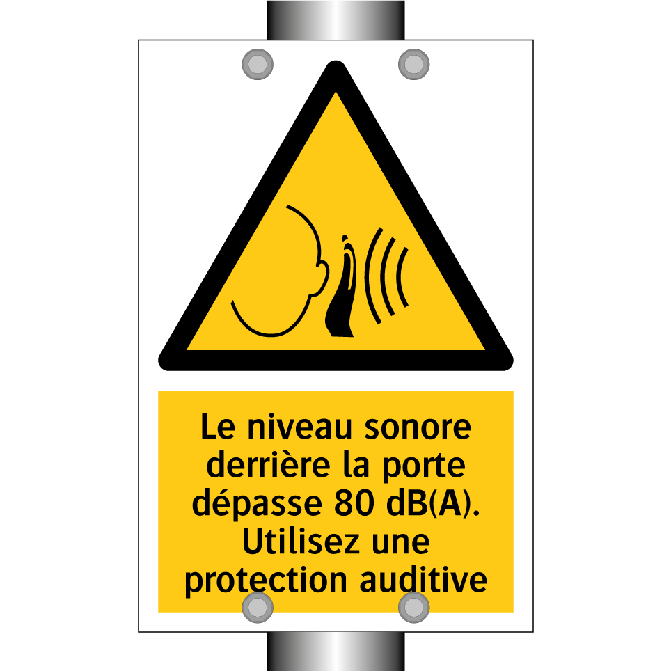 Le niveau sonore derrière la porte dépasse 80 dB(A). Utilisez une protection auditive