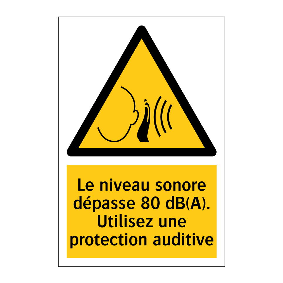 Le niveau sonore dépasse 80 dB(A). Utilisez une protection auditive