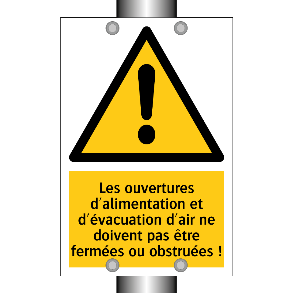 Les ouvertures d'alimentation et d'évacuation d'air ne doivent pas être fermées ou obstruées !