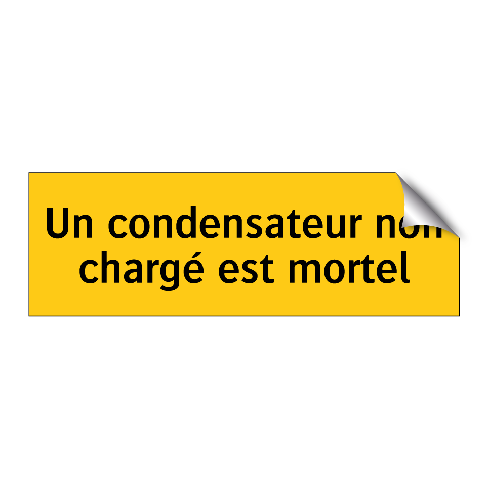 Un condensateur non chargé est mortel