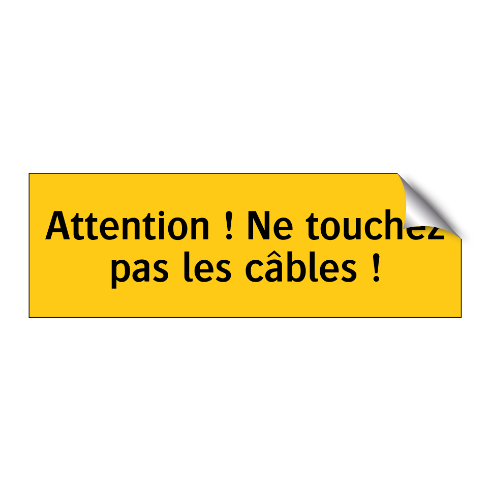 Attention ! Ne touchez pas les câbles !