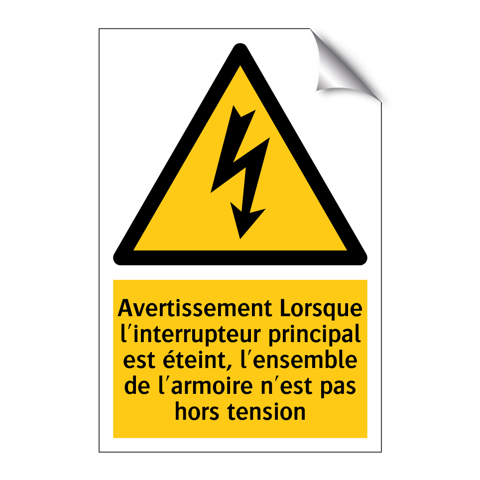 Avertissement Lorsque l'interrupteur principal est éteint, l'ensemble de l'armoire n'est pas hors tension