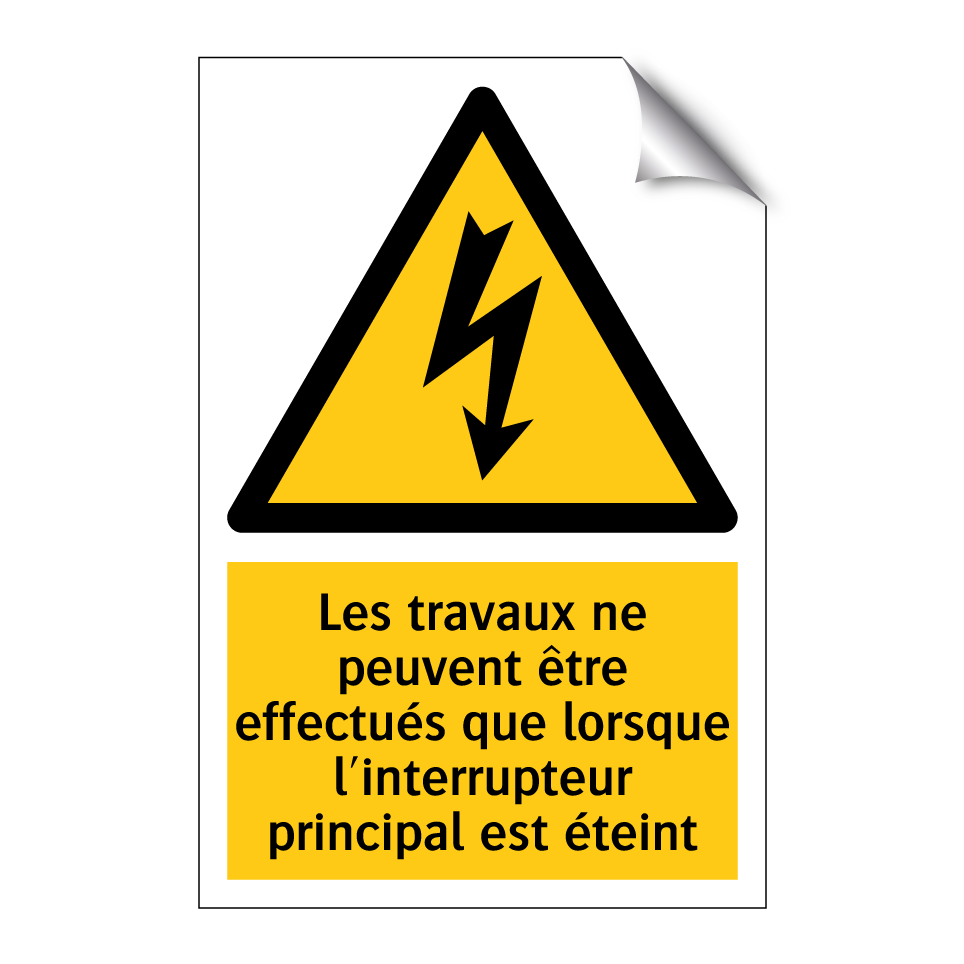 Les travaux ne peuvent être effectués que lorsque l'interrupteur principal est éteint