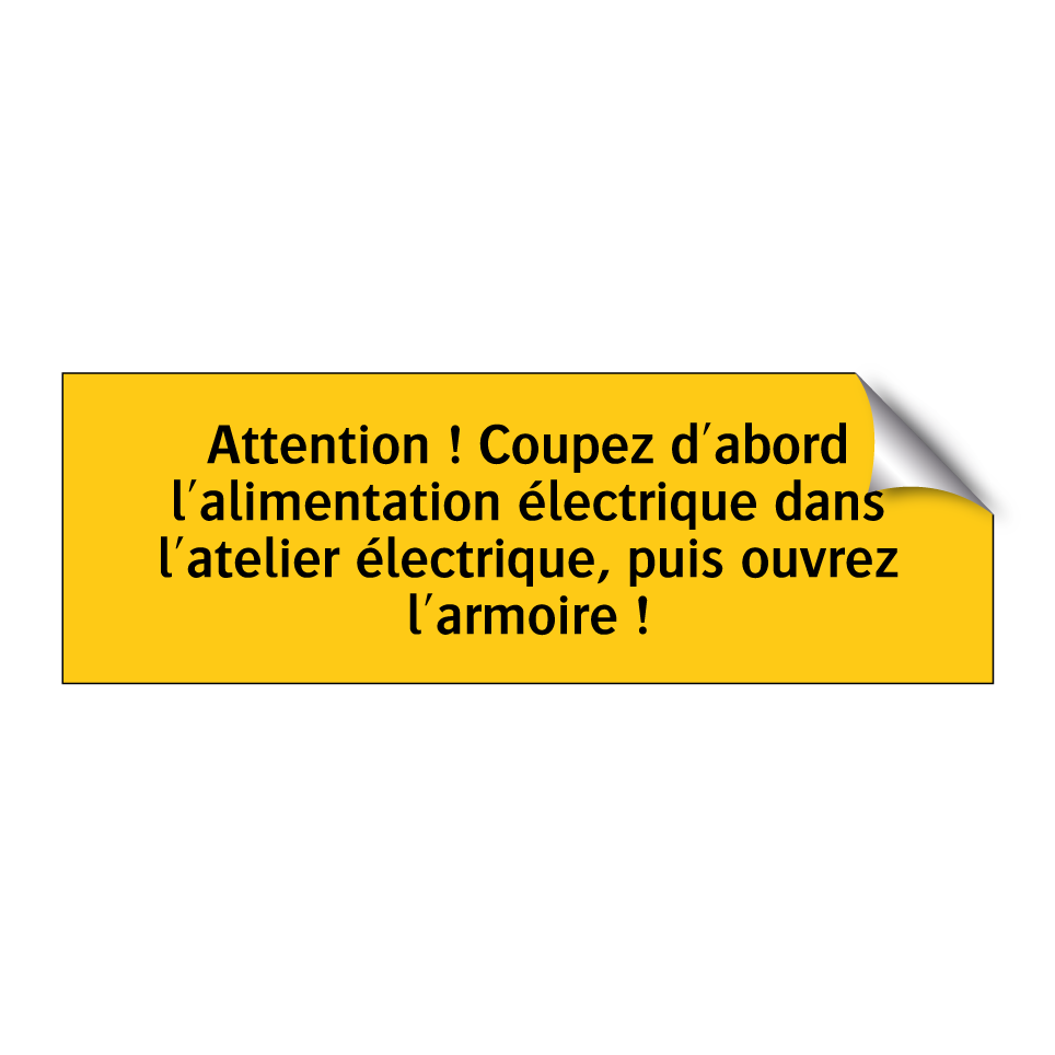 Attention ! Coupez d'abord l'alimentation électrique dans l'atelier électrique, puis ouvrez l'armoire !
