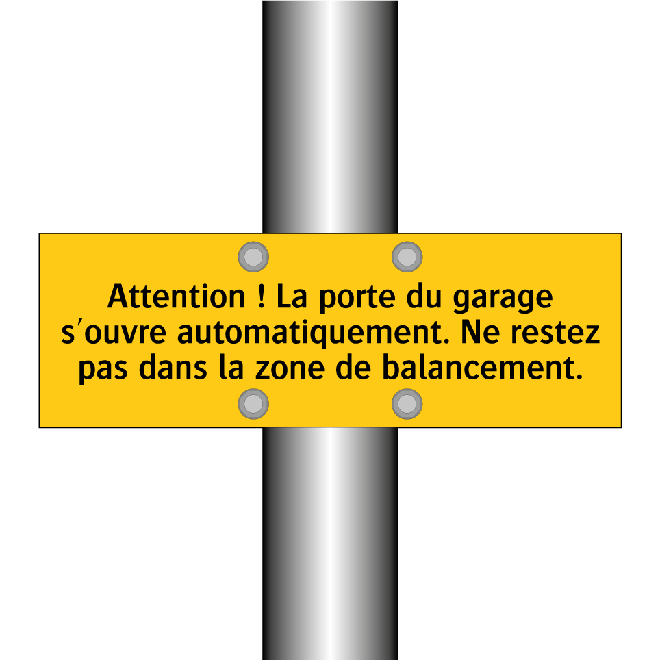 Attention ! La porte du garage s'ouvre automatiquement. Ne restez pas dans la zone de balancement