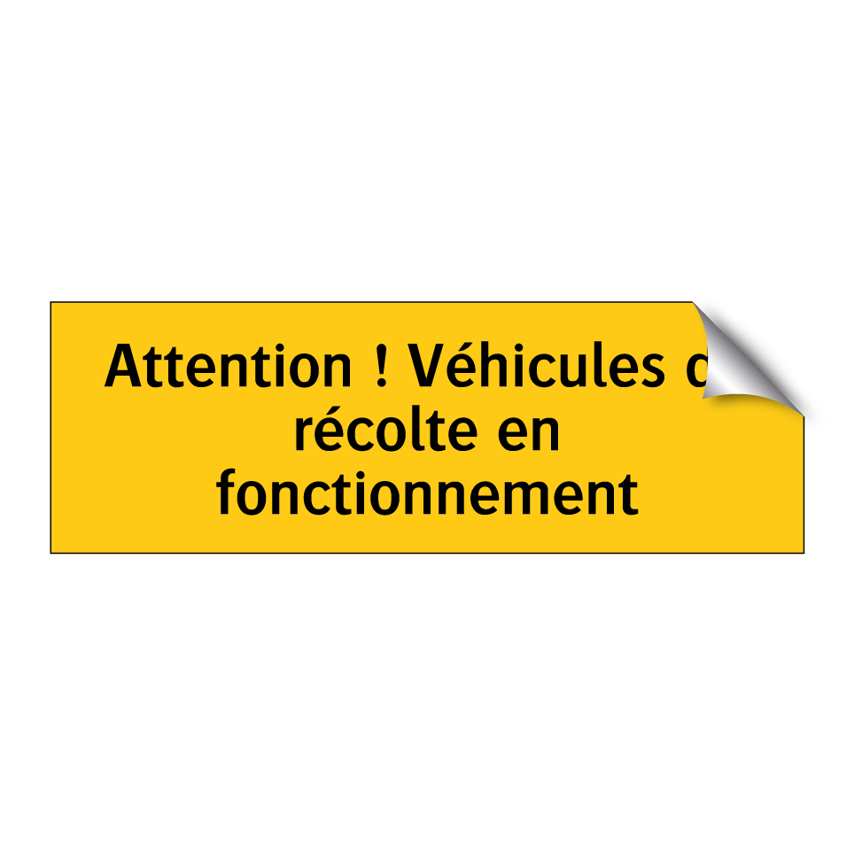 Attention ! Véhicules de récolte en fonctionnement