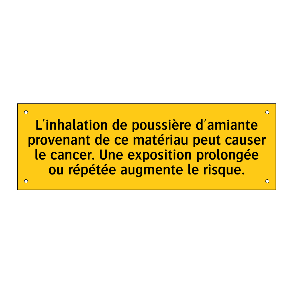 L'inhalation de poussière d'amiante provenant de ce matériau peut causer le cancer. Une exposition prolongée ou répétée augmente le risque