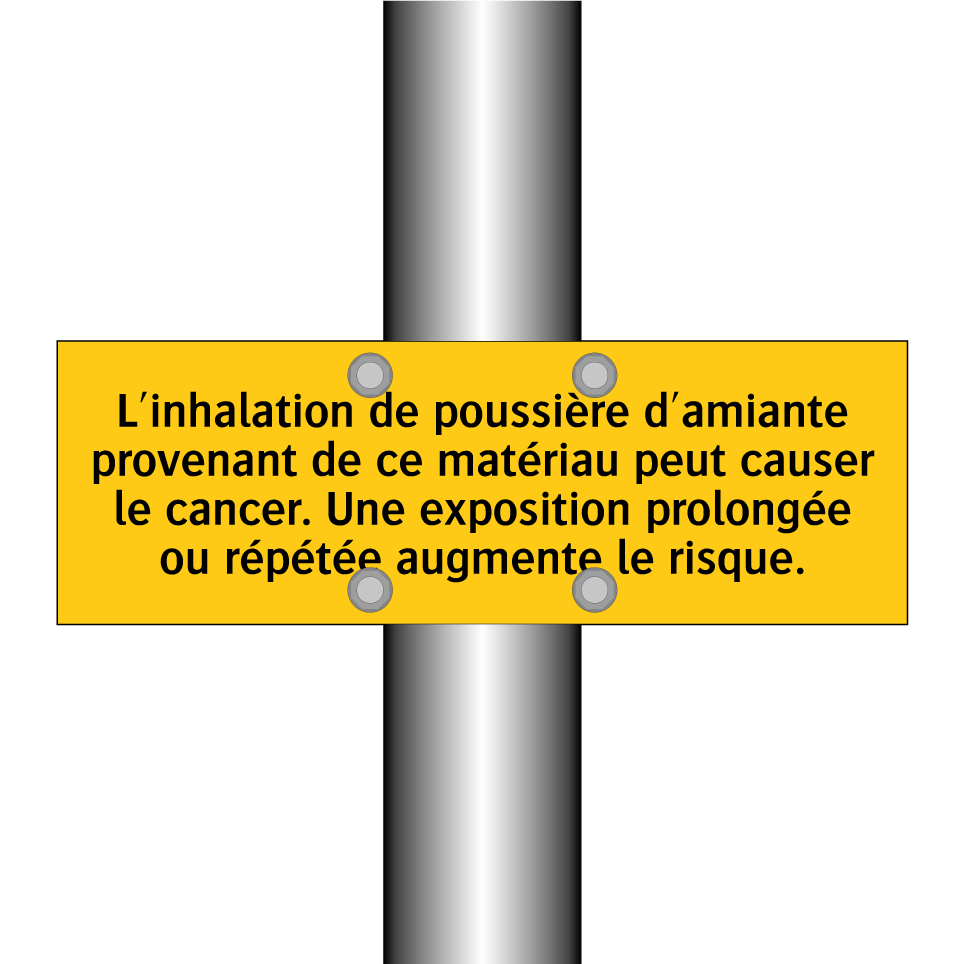 L'inhalation de poussière d'amiante provenant de ce matériau peut causer le cancer. Une exposition prolongée ou répétée augmente le risque
