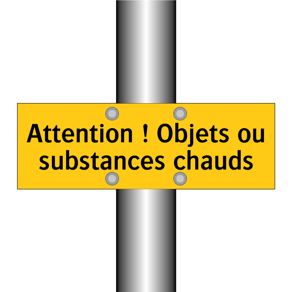Attention ! Objets ou substances chauds