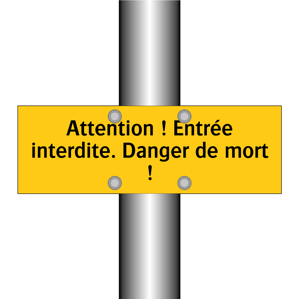 Attention ! Entrée interdite. Danger de mort !