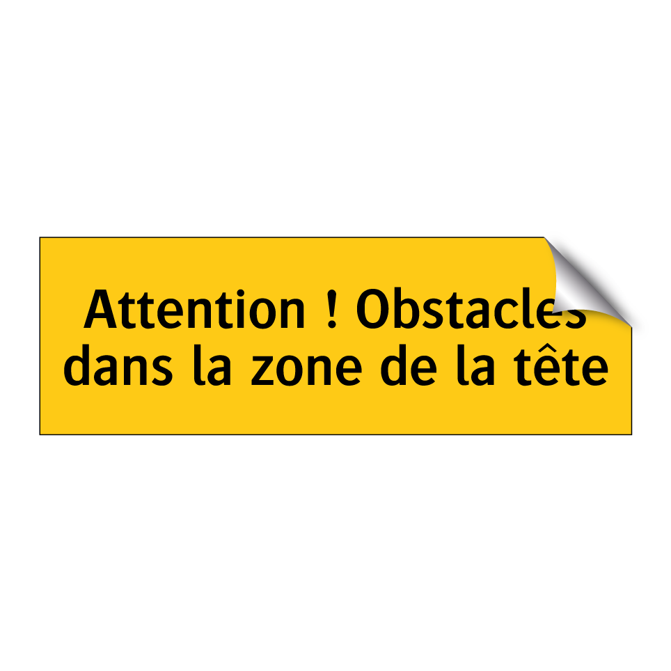 Attention ! Obstacles dans la zone de la tête