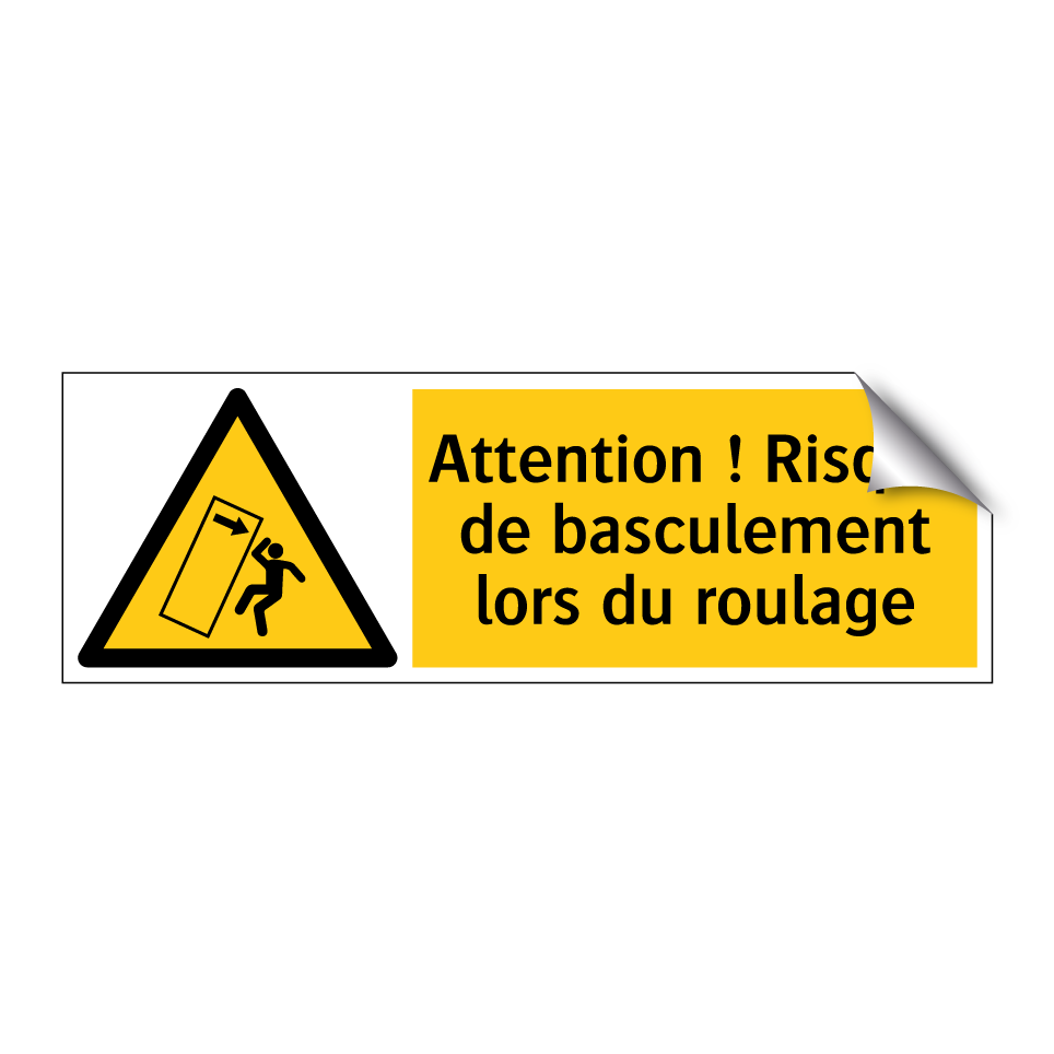 Attention ! Risque de basculement lors du roulage