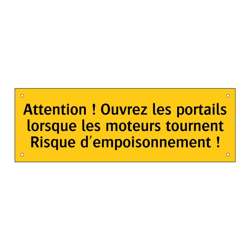 Attention ! Ouvrez les portails lorsque les moteurs tournent Risque d'empoisonnement !