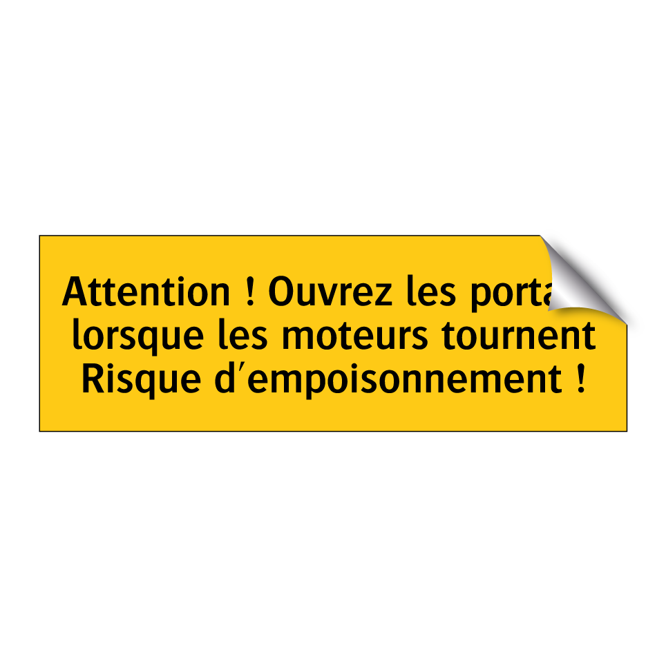Attention ! Ouvrez les portails lorsque les moteurs tournent Risque d'empoisonnement !