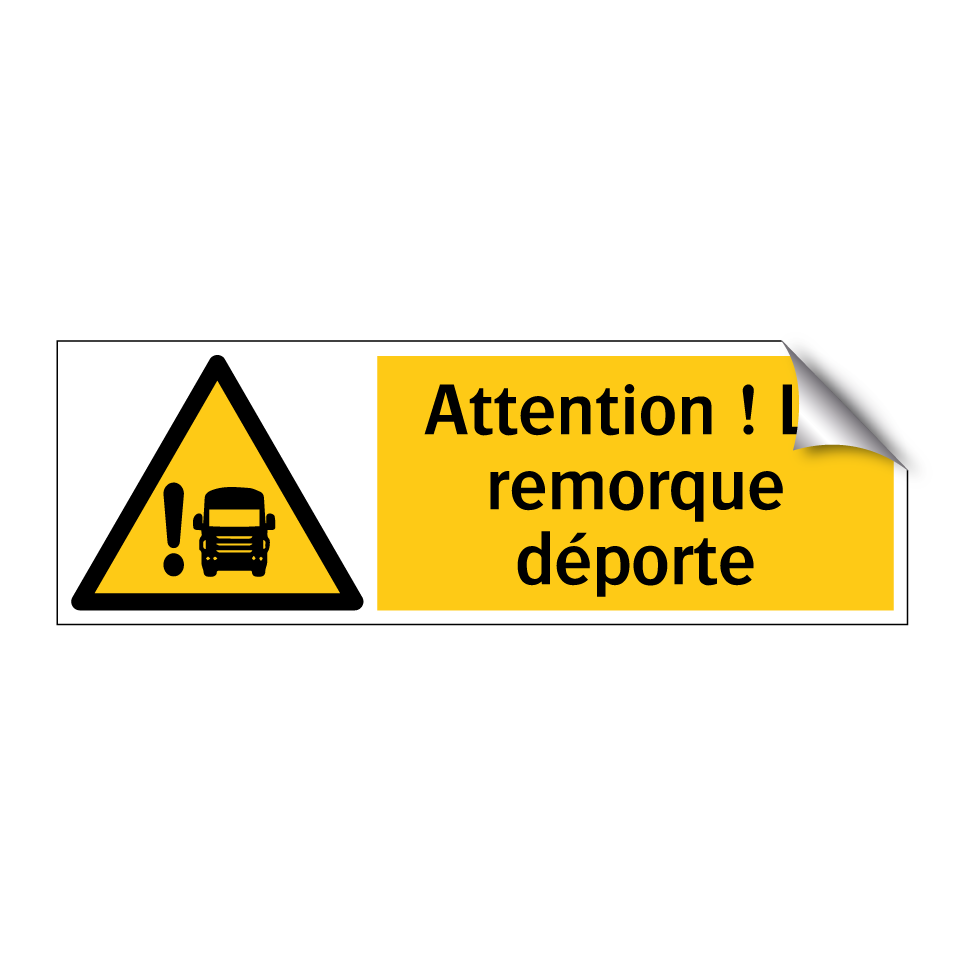 Attention ! La remorque déporte