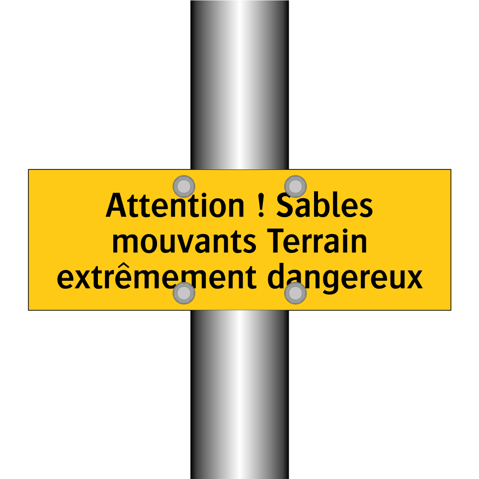 Attention ! Sables mouvants Terrain extrêmement dangereux