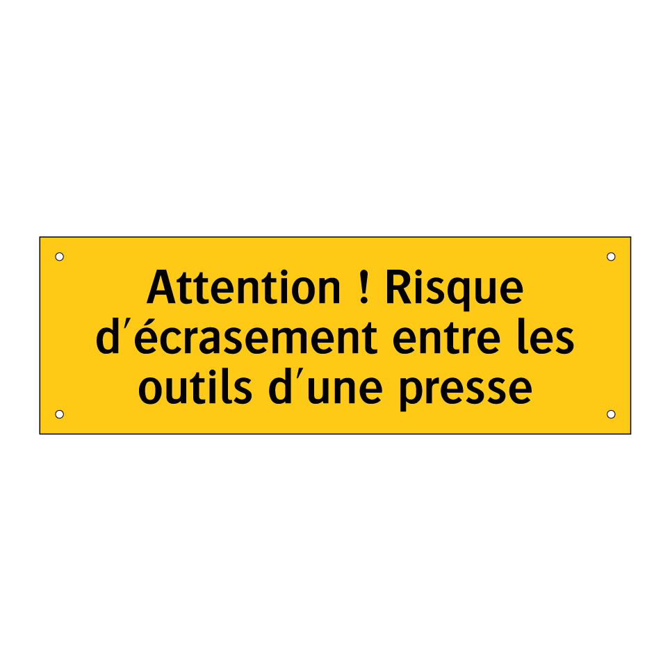 Attention ! Risque d'écrasement entre les outils d'une presse