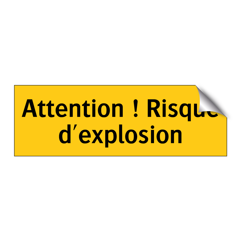 Attention ! Risque d'explosion