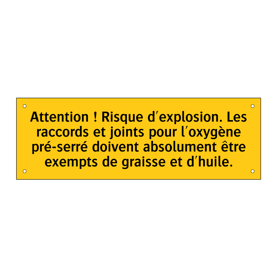 Attention ! Risque d'explosion. Les raccords et joints pour l'oxygène pré-serré doivent absolument être exempts de graisse et d'huile