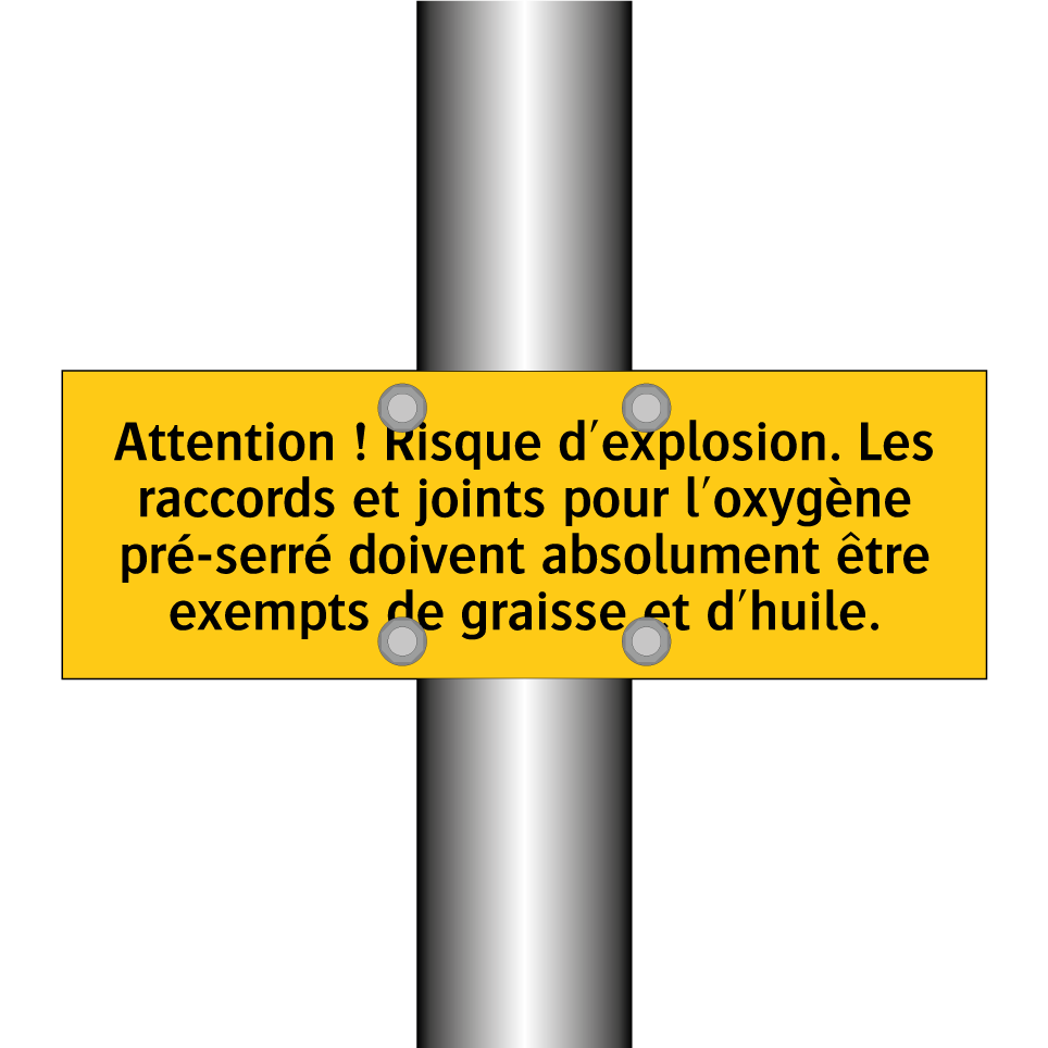 Attention ! Risque d'explosion. Les raccords et joints pour l'oxygène pré-serré doivent absolument être exempts de graisse et d'huile