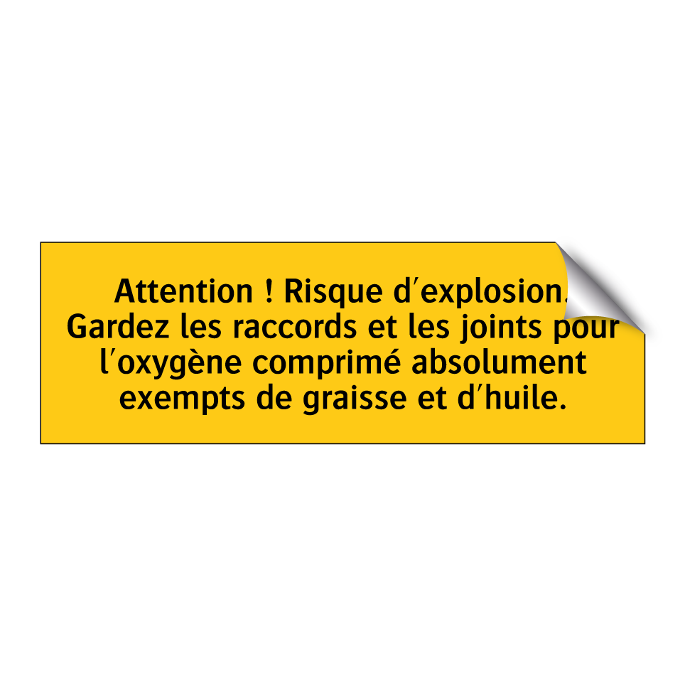 Attention ! Risque d'explosion. Gardez les raccords et les joints pour l'oxygène comprimé absolument exempts de graisse et d'huile