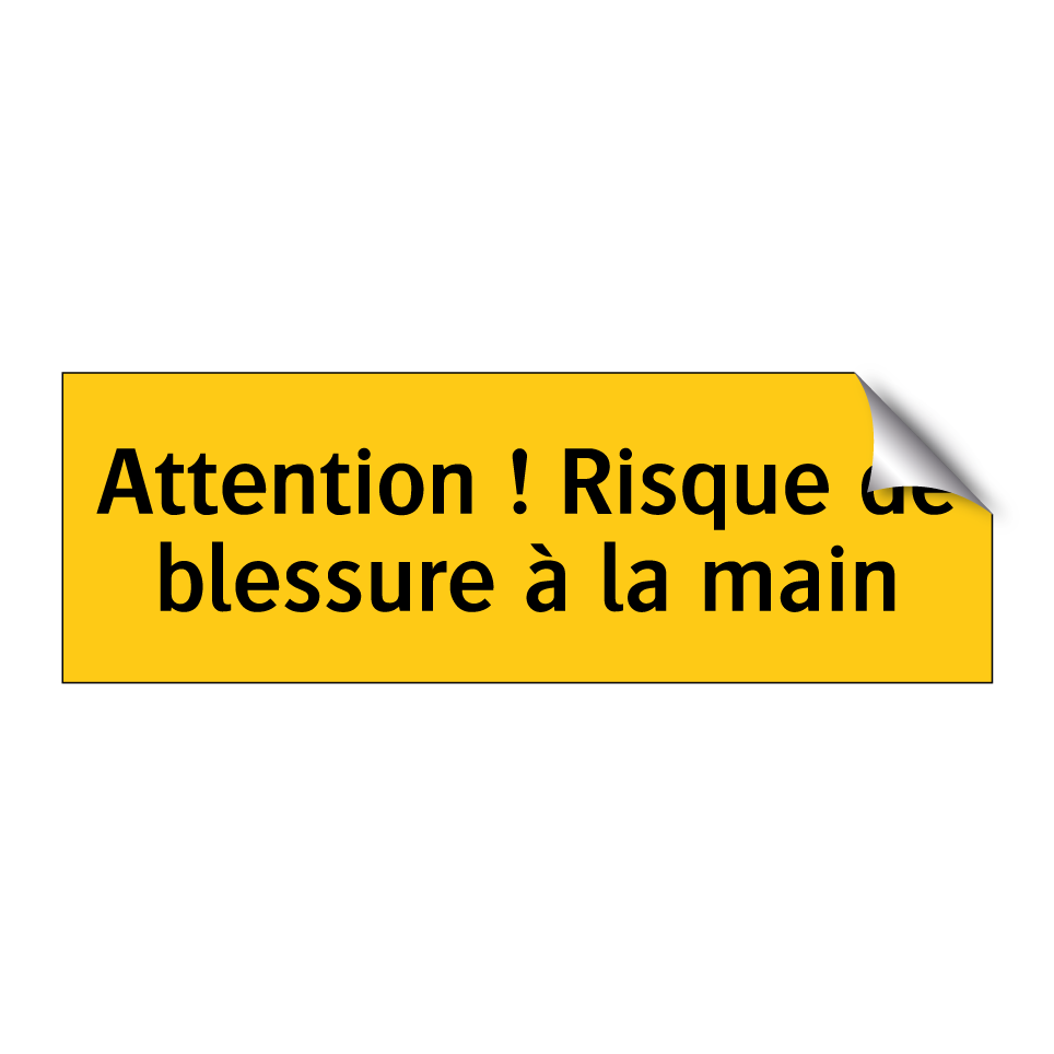 Attention ! Risque de blessure à la main