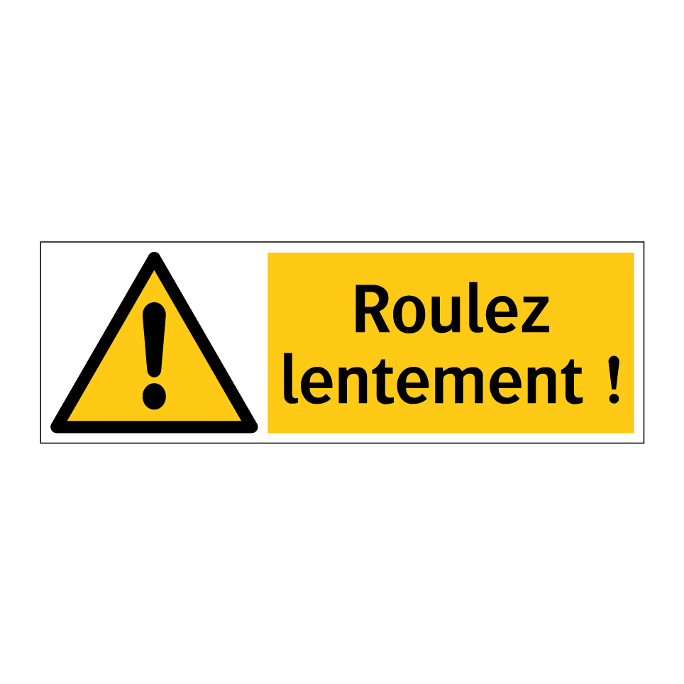 Roulez lentement !