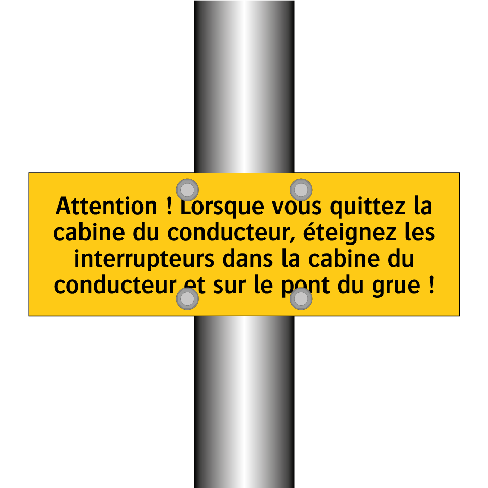 Attention ! Lorsque vous quittez la cabine du conducteur, éteignez les interrupteurs dans la cabine du conducteur et sur le pont du grue !